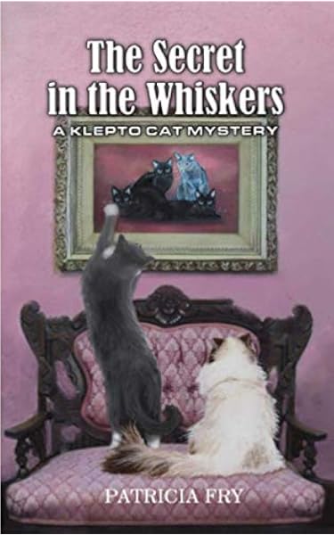 The Secret In The Whiskers A Klepto Cat Mystery 9781734875102 Amazon Com Au Books