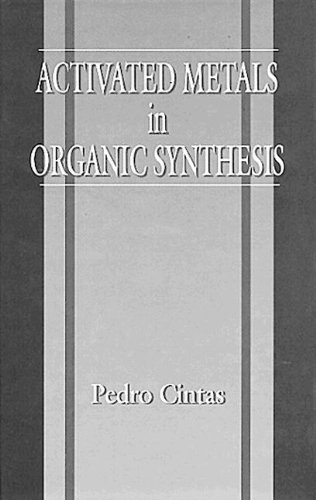 Activated Metals in Organic Synthesis (New Directions in Organic & Biological Chemistry)