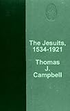 The Jesuits, 1534-1921 by Thomas J.  Campbell