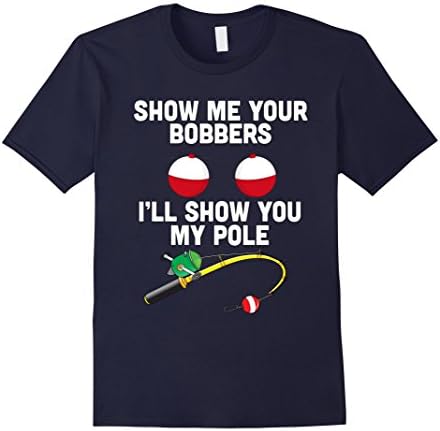 Mens Show Me Your Bobbers Funny Fishing T-Shirt Medium Navy