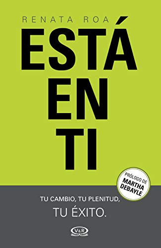 Está en ti: Tu cambio, tu plenitud, tu éxito (Spanish Edition) by Renata Roa