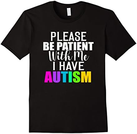 Mens Please Be Patient With Me I Have Autism T-Shirt Large Black