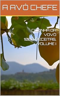 Livro COZINHA DA VOVÓ 1000+RECEITAS, VOLUME I (COZINHA DA VOVÓ - MAIS DE 1000 RECEITAS Livro 1)