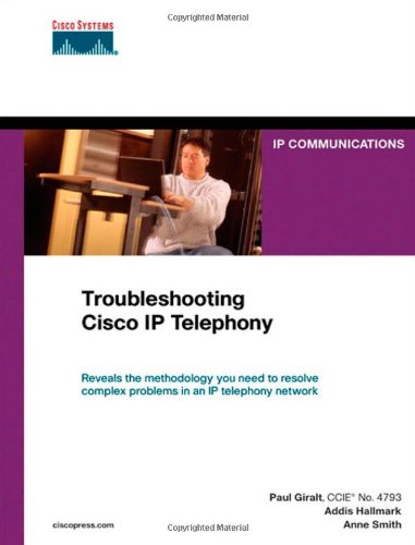 Troubleshooting Cisco IP Telephony (paperback) (Networking Technology)