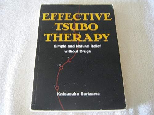 Effective Tsubo Therapy: Simple and Natural Relief Without Drugs Paperback โ November 1, 1984