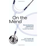 On the Mend: Revolutionizing Healthcare to Save Lives and Transform the Industry