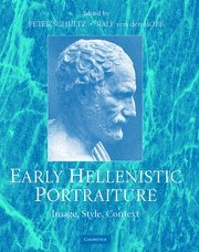 Early Hellenistic Portraiture: Image, Style, Context