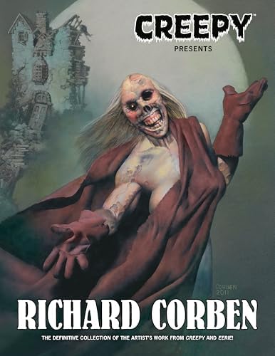 Creepy Presents Richard Corben (Creepy Archives): Various Author