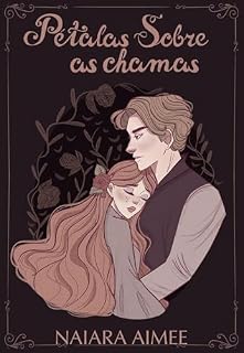 Livro Pétalas Sobre As Chamas