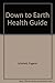 Down to Earth Health Guide by 