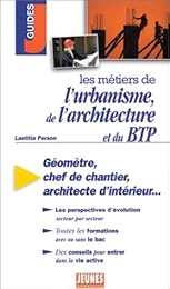 Les  métiers de l'urbanisme, de l'architecture et du BTP