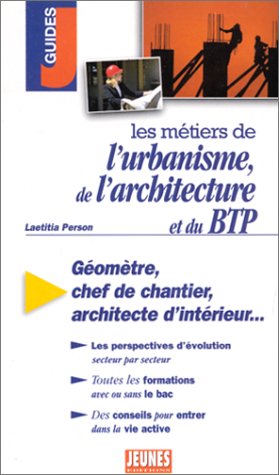 Les  métiers de l'urbanisme, de l'architecture et du BTP