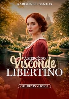 Livro À Mercê do Visconde Libertino: Os Hartley - II