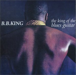 B.B. King - King Of The Blues Guitar By B.b. King - Zortam Music