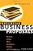 Persuasive Business Proposals: Writing to Win More Customers, Clients, and Contracts