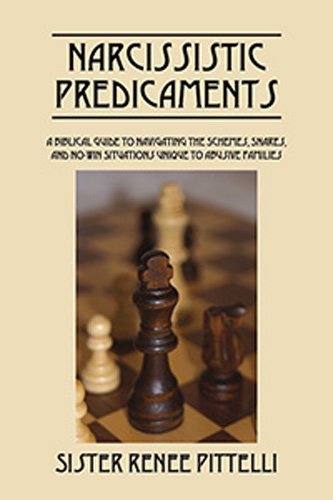 Download Narcissistic Predicaments A Biblical Guide To Navigating The Schemes, Snares, And No-Win Situations Unique To Abusive Families