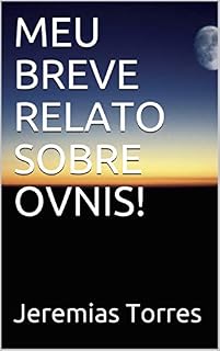 Livro MEU BREVE RELATO SOBRE OVNIS!