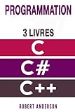 Image de Programmation C/C#/C++ : 3 LIVRES - Programmation C, C#, C++ pour débutants (Programmation pour les nuls) (French Edition)