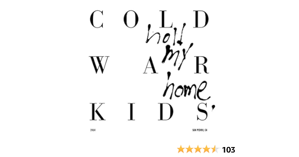 Cold War Kids Hold My Home Amazon Com Music