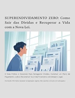 Livro SUPERENDIVIDAMENTO ZERO: Como Sair das Dívidas e Recuperar a Vida com a Nova Lei