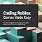 Coding Roblox Games Made Easy: The ultimate guide to creating games ...