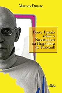 Livro Breve ensaio sobre o nascimento da biopolítica de Foucault