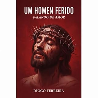 Livro UM HOMEM FERIDO FALANDO DE AMOR