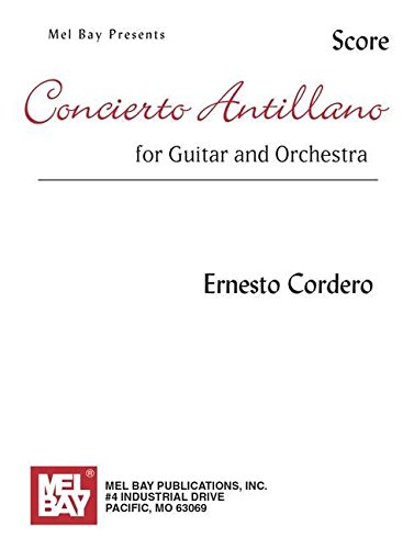 Mel Bay Concierto Antillano: Score for Guitar and Orchestra
