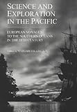 Science and Exploration in the Pacific : European Voyages to the Southern Oceans in the Eighteenth Century, , 0851158366
