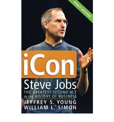 Icon Steve Jobs The Greatest Second Act In The History Of Business Paperback Common By Author Jeffrey S Young By Author William L Simon 0884328573817 Amazon Com Books