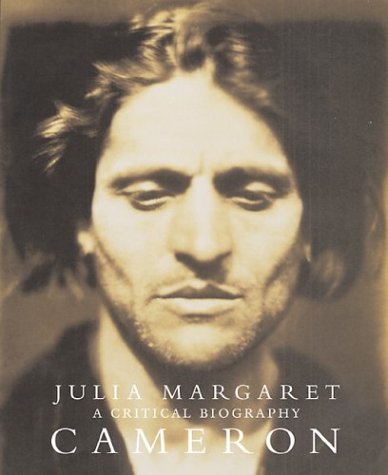 Julia Margaret Cameron: A Critical Biography by Colin Ford