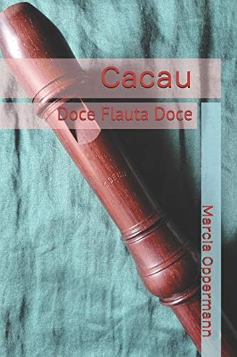 Cacau: Doce Flauta Doce: 1 (Flautas do Mundo)