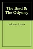 The Iliad & The Odyssey by unknown Homer