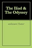 The Iliad & The Odyssey by unknown Homer