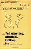How to Find Interesting, Rewarding, Fulfilling, and Fun Things to do in Retirement, Stafford, James, 0977385906
