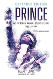 Prince and the Purple Rain Era Studio Sessions (Prince Studio Sessions) by Duane Tudahl
