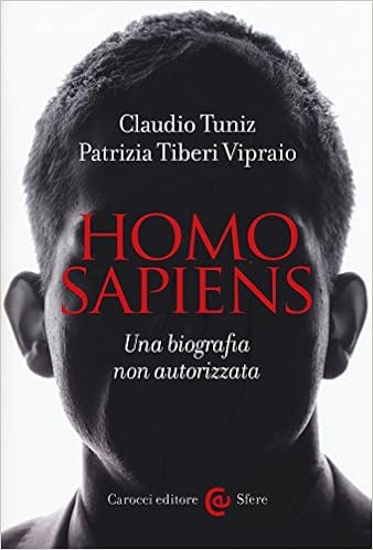 Claudio Tuniz,  Patrizia Tiberi Vipraio - Homo sapiens. Una biografia non autorizzata (2015)