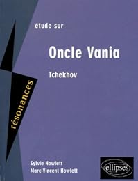 Anton Tchekhov, "Oncle Vania"