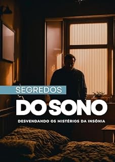 Livro SEGREDOS DO SONO:: DESVENDANDO OS MISTÉRIOS DA INSÔNIA