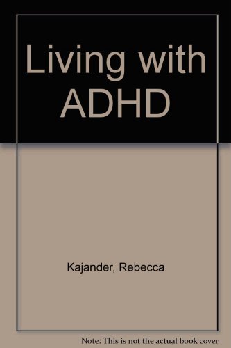 Living With ADHD: A Practical Guide to Coping With Attention Deficit Hyperactivity Disorder