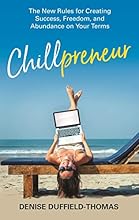Chillpreneur: The New Rules for Creating Success, Freedom, and Abundance on Your Terms