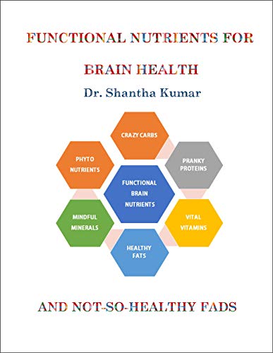 Functional Nutrients For Brain Health (Diet Planning for Brain Health Book 2) by [Kumar, Shantha]