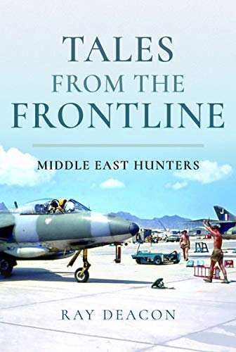 Tales from the Frontline - Middle East Hunters: The Middle East Hunter Squadrons