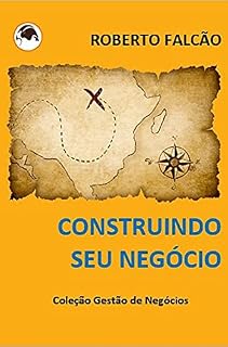 Livro Construindo seu negócio (Coleção Gestão de Negócios)