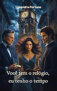 Livro Você tem o relógio, eu tenho o tempo