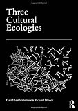 Three Cultural Ecologies by David Leatherbarrow, Richard Wesley