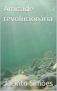 Livro Amizade revolucionária