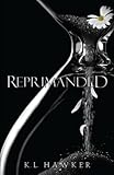 Reprimanded: The final book in The Branded Trilogy by K.L. Hawker
