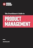 The Practitioner's Guide to Product Management