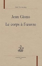 Jean Giono, le corps à l'oeuvre